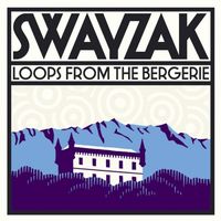 Swayzak - Loops from the Bergerie