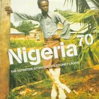 Various Artists - Nigeria 70: The Definitive Story of 1970's Funky Lagos
