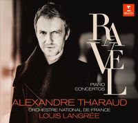 Alexandre Tharaud / Orchestre National De France / Louis Langrée - Ravel: Piano Concertos