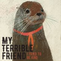 My Terrible Friend - I Tried to Be Kind