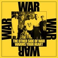 WAR - The Other Side of War Warms Your Heart