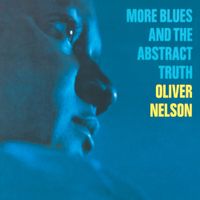 Oliver Nelson - More Blues and the Abstract Truth