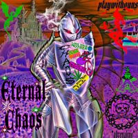 playwithguns - Eternal Chaos
