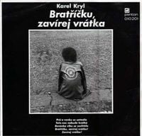 Karel Kryl - Bratř&iacute;čku, zav&iacute;rej vr&aacute;tka