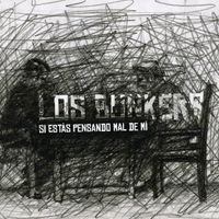 Los Bunkers - Si Est&aacute;s Pensando Mal de M&iacute;