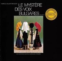 Le Myst&egrave;re des voix bulgares - Le myst&egrave;re des voix bulgares : volume 1