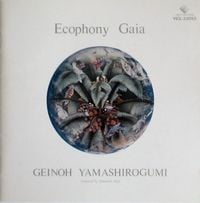 芸能山城組 [Geinoh Yamashirogumi] - Ecophony Gaia