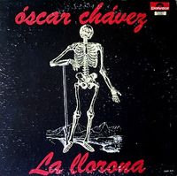 Oscar Ch&aacute;vez - La Llorona