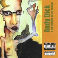 Andy Dick & The Bitches Of The Century - Andy Dick & the Bitches of the Century