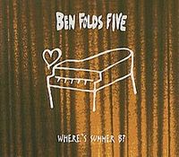 Ben Folds Five - Where's Summer B.?