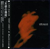LSD March - 1997-2001 at Mushroom