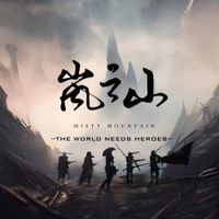 Misty Mountain (岚之山) - The World Needs Heroes