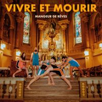 Mangeur De R&ecirc;ves - Vivre et Mourir