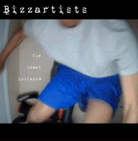 Bizzartists - The Great Collapse