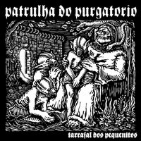 Patrulha Do Purgat&oacute;rio - Tarrafal Dos Pequenitos