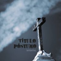 T&iacute;tulo P&oacute;stumo - Intentos