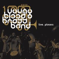 Youngblood Brass Band - Live. Places.