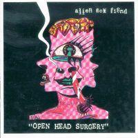 Alien Sex Fiend - Open Head Surgery