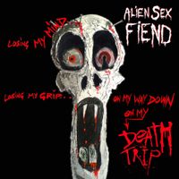 Alien Sex Fiend - Death Trip