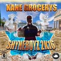 Kane Grocerys - ShyneBoyz2k16