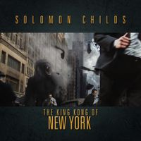 Solomon Childs - The King Kong of New York