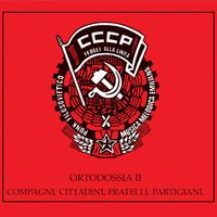 CCCP Fedeli alla Linea - Compagni, cittadini, fratelli, partigiani/Ortodossia II