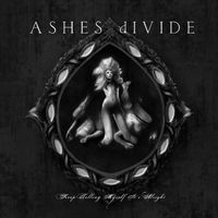 Ashes Divide - Keep Telling Myself It's Alright