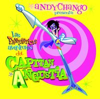 Andy Chango - Las fant&aacute;sticas aventuras del Capit&aacute;n Angustia