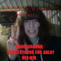 Sidney Phillips - Underground Stealthyn00b Evil Adlay Hex Mix