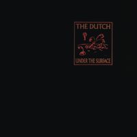 The Dutch - Under the Surface