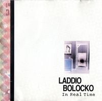 Laddio Bolocko - In Real Time