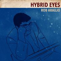 Rob Araujo - Hybrid Eyes