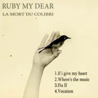 Ruby My Dear - La Mort Du Colibri