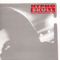 Hypnoskull - Rhythmusmaschine Eins - Zwei