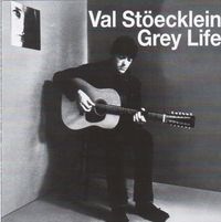 Val St&ouml;ecklein - Grey Life