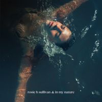 Rosie H Sullivan - In My Nature