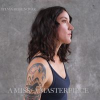 Sylvia Rose Novak - A Miss/ A Masterpiece
