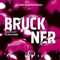 London Symphony Orchestra / Simon Rattle - Bruckner: Symphony No. 7