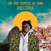 Mr. Catra - Com Todo o Respeito ao Samba