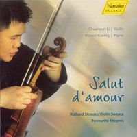 Chuanyun Li - Salut D'Amour, Strauss Violin Sonata, and Favourite Encores