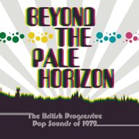 Various Artists - Beyond The Pale Horizon - The Britsh Progressive Pop Sounds of 1972