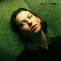 Maia Toakley - Reverie