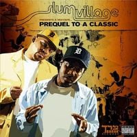 Slum Village - Prequel to a Classic