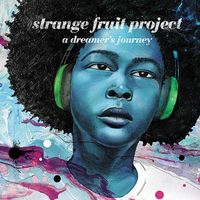 Strange Fruit Project - A Dreamer's Journey