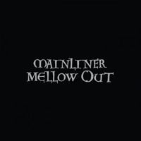 Mainliner - Mellow Out