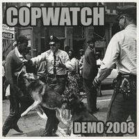 Copwatch - Demo 2008