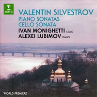 Ivan Monighetti / Alexei Lubimov - Valentin Silvestrov: Piano Sonatas; Cello Sonata