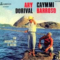 Ary Barroso & Dorival Caymmi - Um Interpreta O Outro