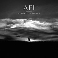 AFI - I Hope You Suffer