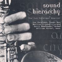 The Ivo Perelman Quartet - Sound Hierarchy